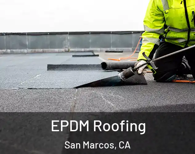  EPDM Roofing San Marcos, CA